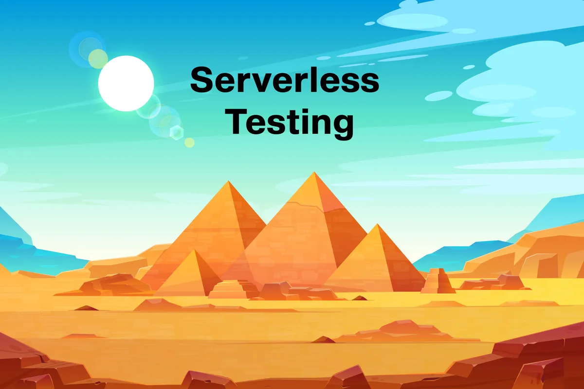 Guide to Serverless & Lambda Testing - Part 2 - Testing Pyramid